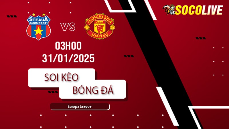 Soi kèo Steaua Bucuresti vs Manchester United