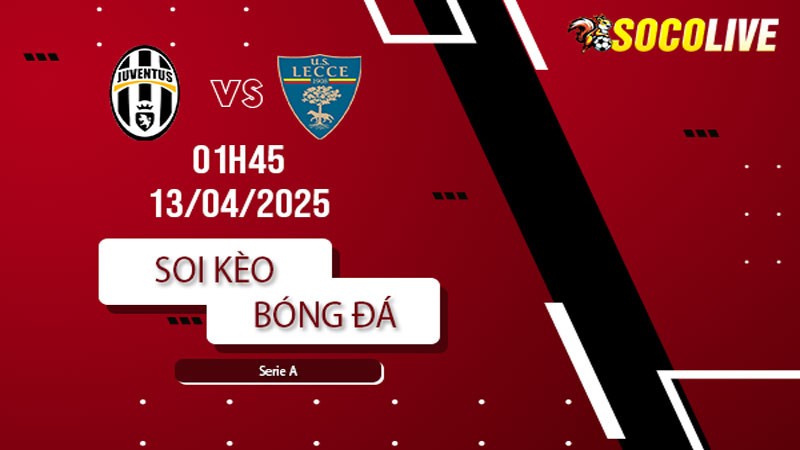 Soi kèo Juventus vs Lecce