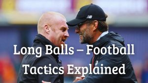 Chiến thuật bóng đá bóng dài là như thế nào?